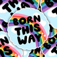 Born This Way Sticker with a rainbow and cloud design on waterproof matte vinyl, perfect for water bottles and laptops.