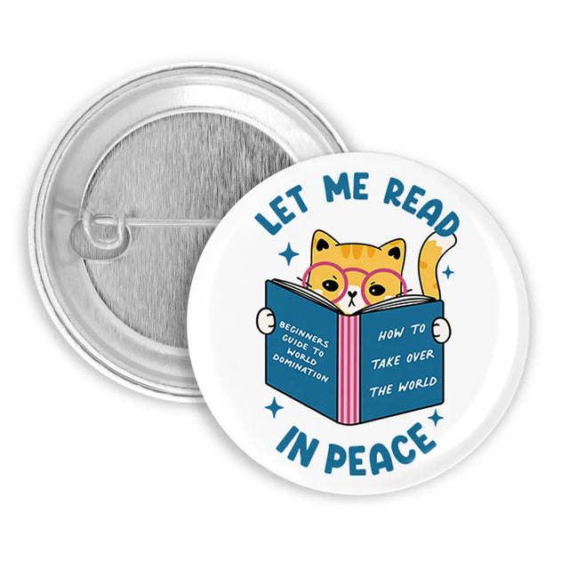 Button | Let Me Read in Peace featuring a cat with glasses reading a book, 1.25 inch expressive enamel pin design.