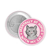 Button Mentally At Home With My Cat shows a gray cat illustration on a pink 1.25 inch round pin badge.