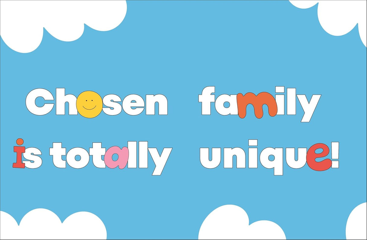 A colorful, playful text design saying "Chosen family is totally unique!" for A Kids Book About Chosen Family.