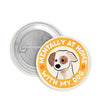 Button Mentally At Home With My Dog features a cute dog illustration on a 1.25-inch round pin.