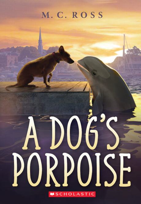 A dog and a harbor porpoise meet at sunset on a dock in A Dog's Porpoise book cover by M.C. Ross.