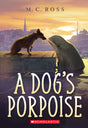 A dog and a harbor porpoise meet at sunset on a dock in A Dog's Porpoise book cover by M.C. Ross.