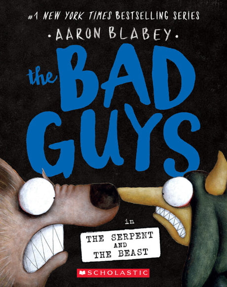 The Bad Guys #19 The Serpent and the Beast book cover with two cartoon characters facing each other.