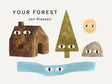 Your Forest board book cover featuring whimsical illustrations of a cabin, tree, rock, sun, and stream with eyes.