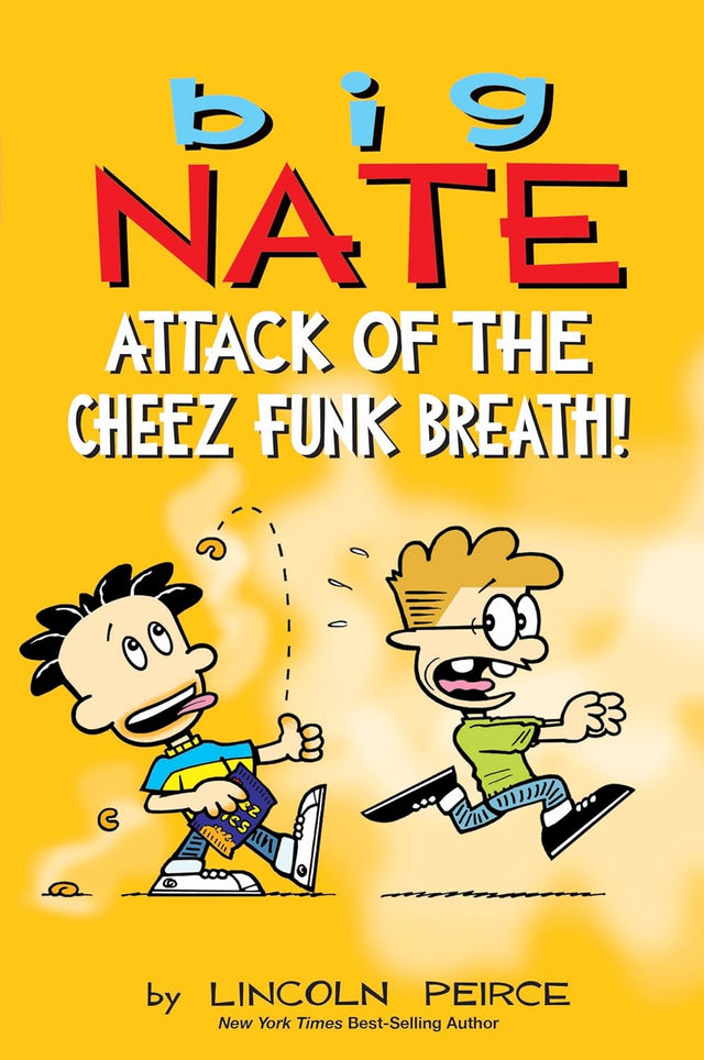 Big Nate #32 Attack of the Cheez Funk Breath! book cover showing Nate with Cheez Doodles and a friend running away.