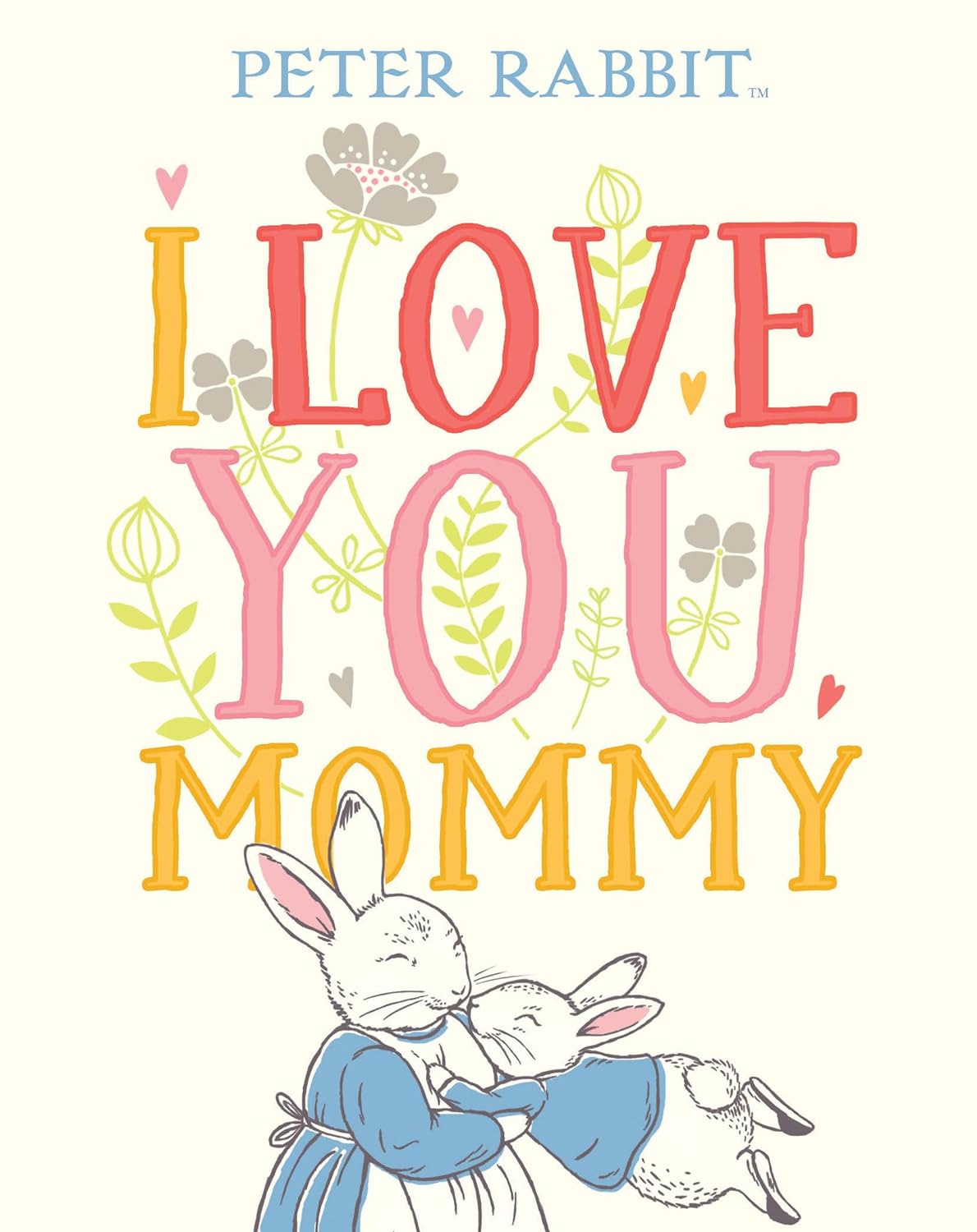 I Love You, Mommy Peter Rabbit book cover with charming illustration of Peter Rabbit hugging another bunny.