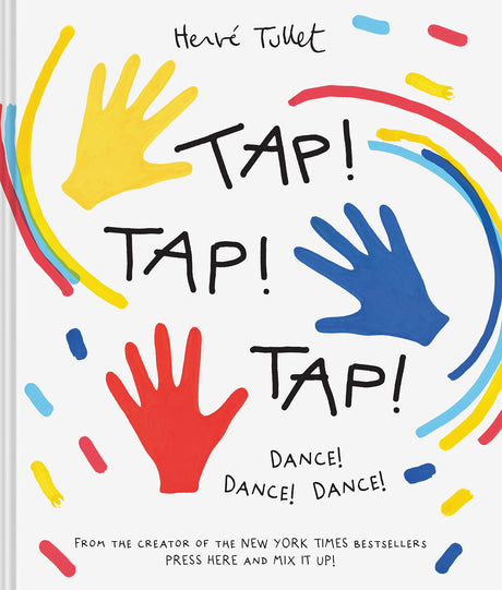 Cover of Tap! Tap! Tap! by Hervé Tullet with colorful handprints and dancing motion lines on a white background.