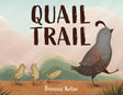 Cover illustration of Quail Trail showing a quail leading three chicks along a dirt path with hills in the background.