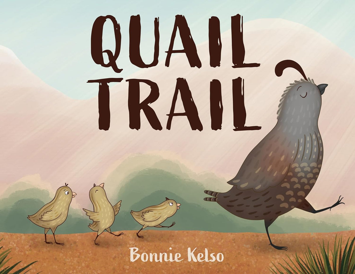 Cover illustration of Quail Trail showing a quail leading three chicks along a dirt path with hills in the background.