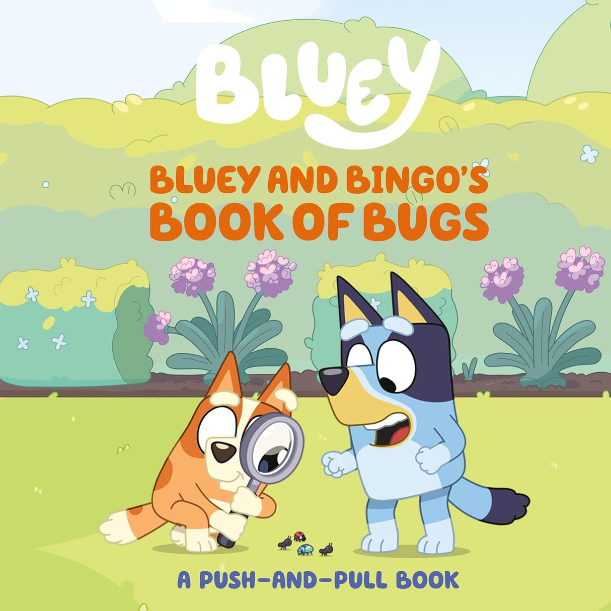 Bluey and Bingo's Book of Bugs features interactive push-and-pull fun with bugs for toddlers ages 1-3.