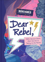 Cover of Dear Rebel: 125 Women Share Their Best Advice for the Girls of Today with colorful abstract art and bold text.