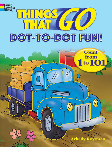 Things That Go Dot to Dot Fun book cover with a blue truck counting dot-to-dot from 1 to 101 for kids.