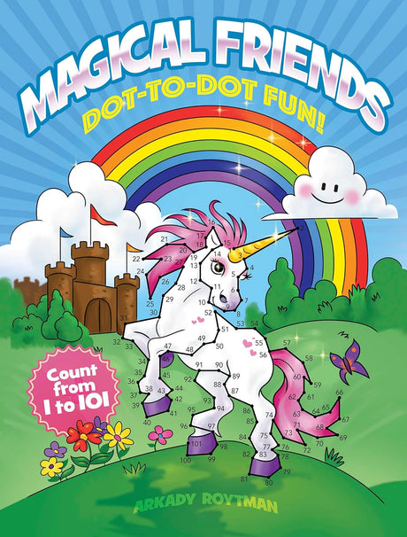 Magical Friends Dot to Dot cover showing a unicorn connect-the-dots puzzle with rainbow and castle background.