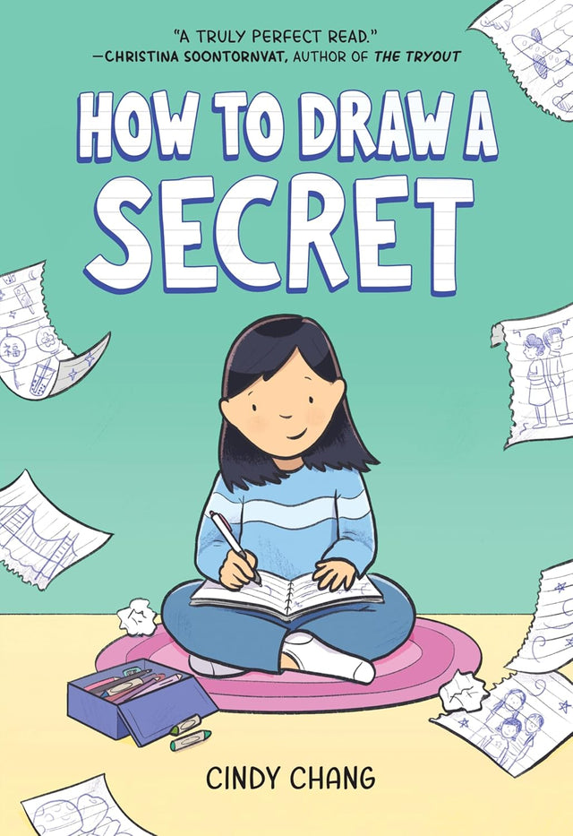 Cover of How to Draw a Secret showing a girl drawing in a notebook surrounded by sketches and crayons.