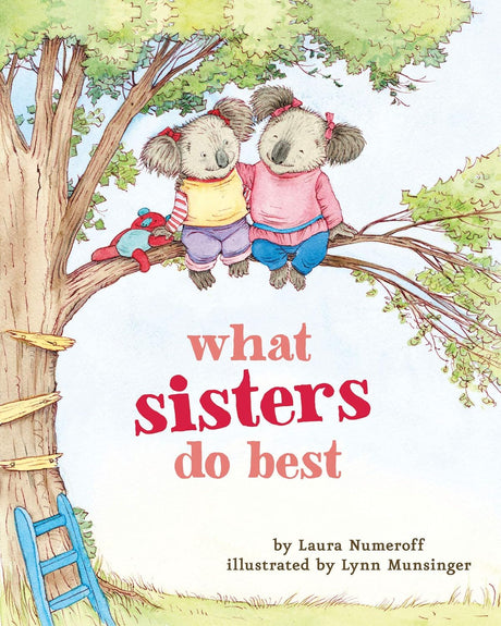 Cover of the board book What Sisters Do Best showing two koalas sitting on a tree branch together.