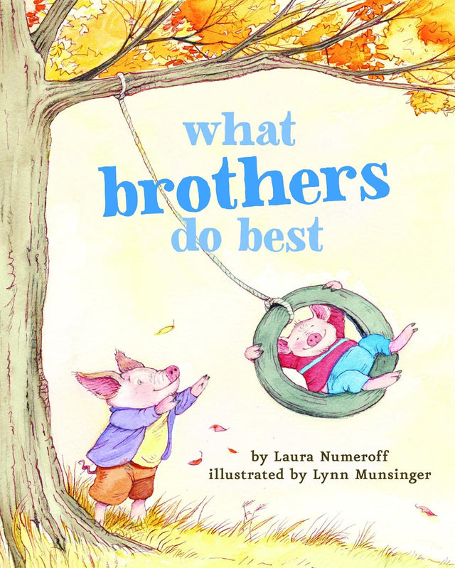 Cover of the board book What Brothers Do Best showing two pig characters playing on a tire swing.