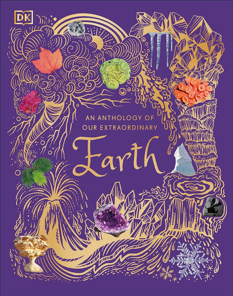Cover of An Anthology of Our Extraordinary Earth with illustrations of rocks, crystals, plants, and natural elements on purple background.