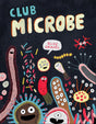 Club Microbe book cover with colorful cartoon microbes in various shapes and sizes by Elise Gravel.