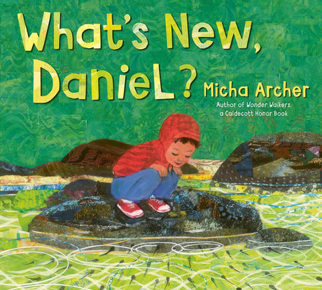 Cover of "What's New, Daniel?" featuring a child in a red hoodie exploring nature near a pond with vibrant collage art.