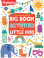 Colorful cover of The Highlights Big Book of Activities for Little Kids features playful illustrations and bold text.