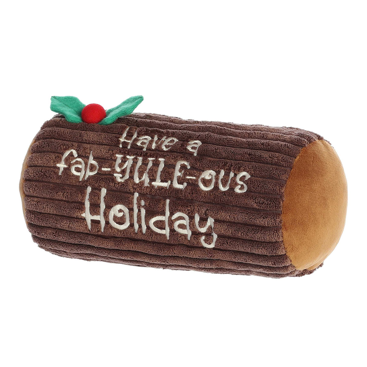Fab-Yule-Ous Holiday plush Yule Log with embroidered holiday greeting and holly decoration, soft and cuddly toy.
