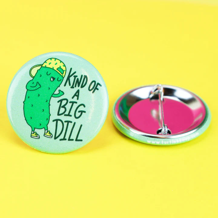 Kind of a Big Dill Button featuring a cool pickle with a hat and shoes, high-quality 1.5 inch pin back button.