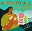 Already All the Love board book cover showing a caregiver holding a baby with colorful flowers and gold lettering.
