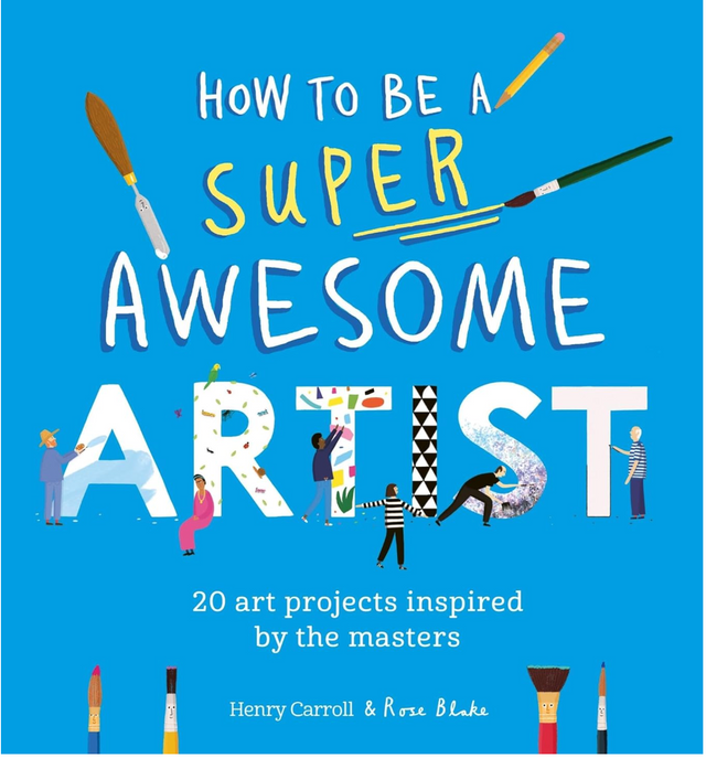 How to Be a Super Awesome Artist book cover with colorful letters and art tools on a blue background.