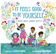 It Feels Good to Be Yourself book cover with diverse children and colorful flowers celebrating gender identity.