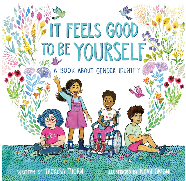 It Feels Good to Be Yourself book cover with diverse children and colorful flowers celebrating gender identity.