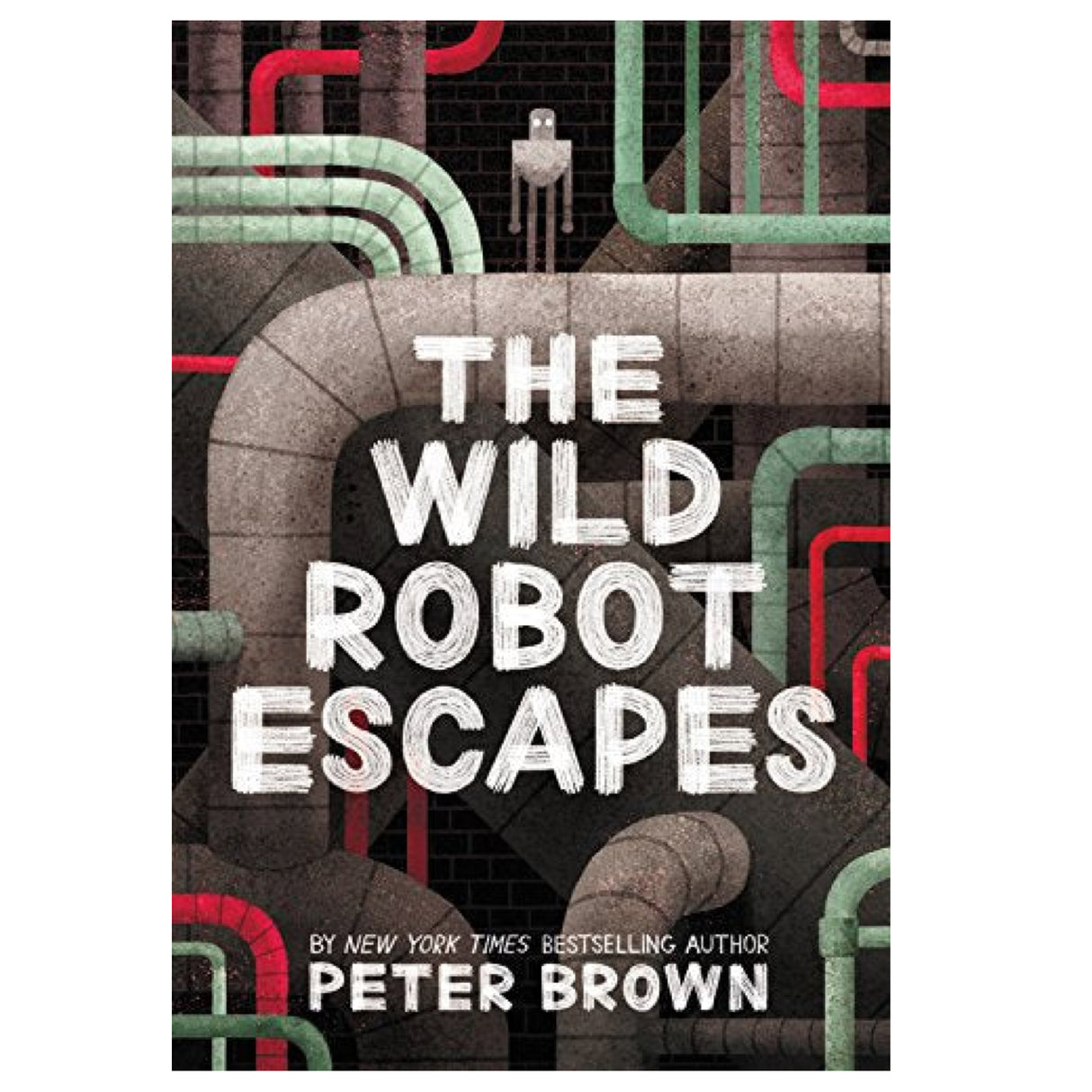 Book cover of The Wild Robot Escapes by Peter Brown featuring industrial pipes in muted colors.