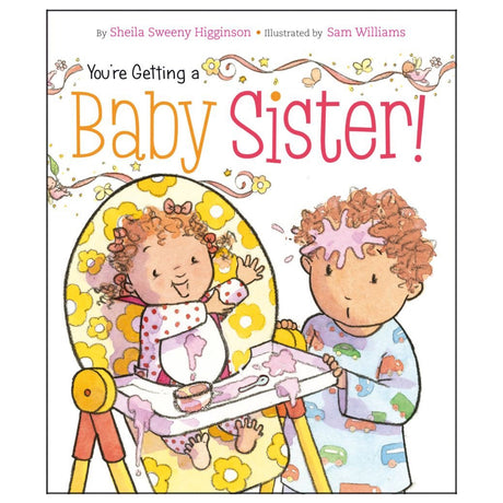 Cover of the board book You're Getting a Baby Sister showing two children with playful food messes.
