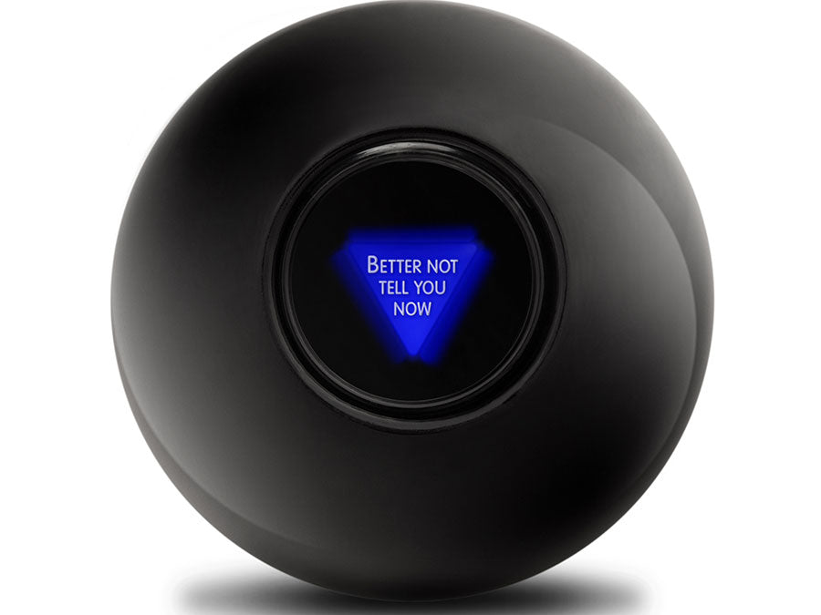 Magic 8 Ball showing a blue triangular answer window with the message "Better not tell you now" on a white background.