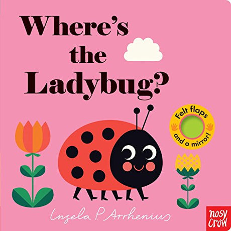 Where's the Ladybug? Flap Book cover with a smiling ladybug, colorful flowers, and a pink background for toddlers ages 0-3.