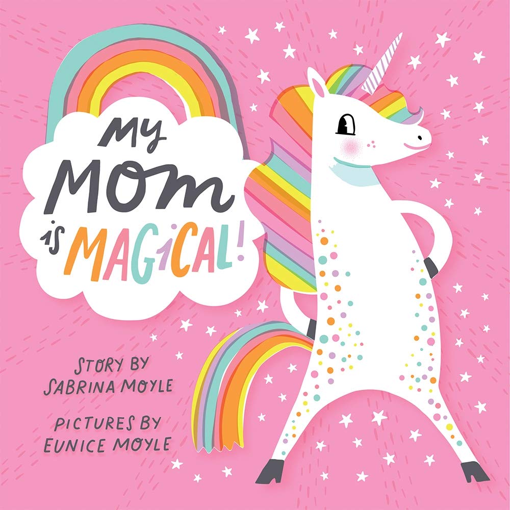 My Mom is Magical! board book cover with a colorful unicorn and rainbow on a pink background