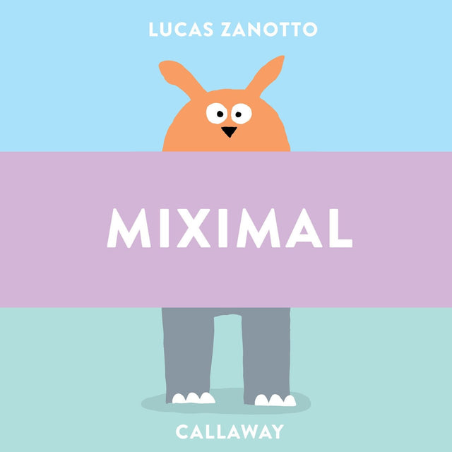 Miximal by Lucas Zanotto featuring a colorful playful animal character on a bright, simple background.