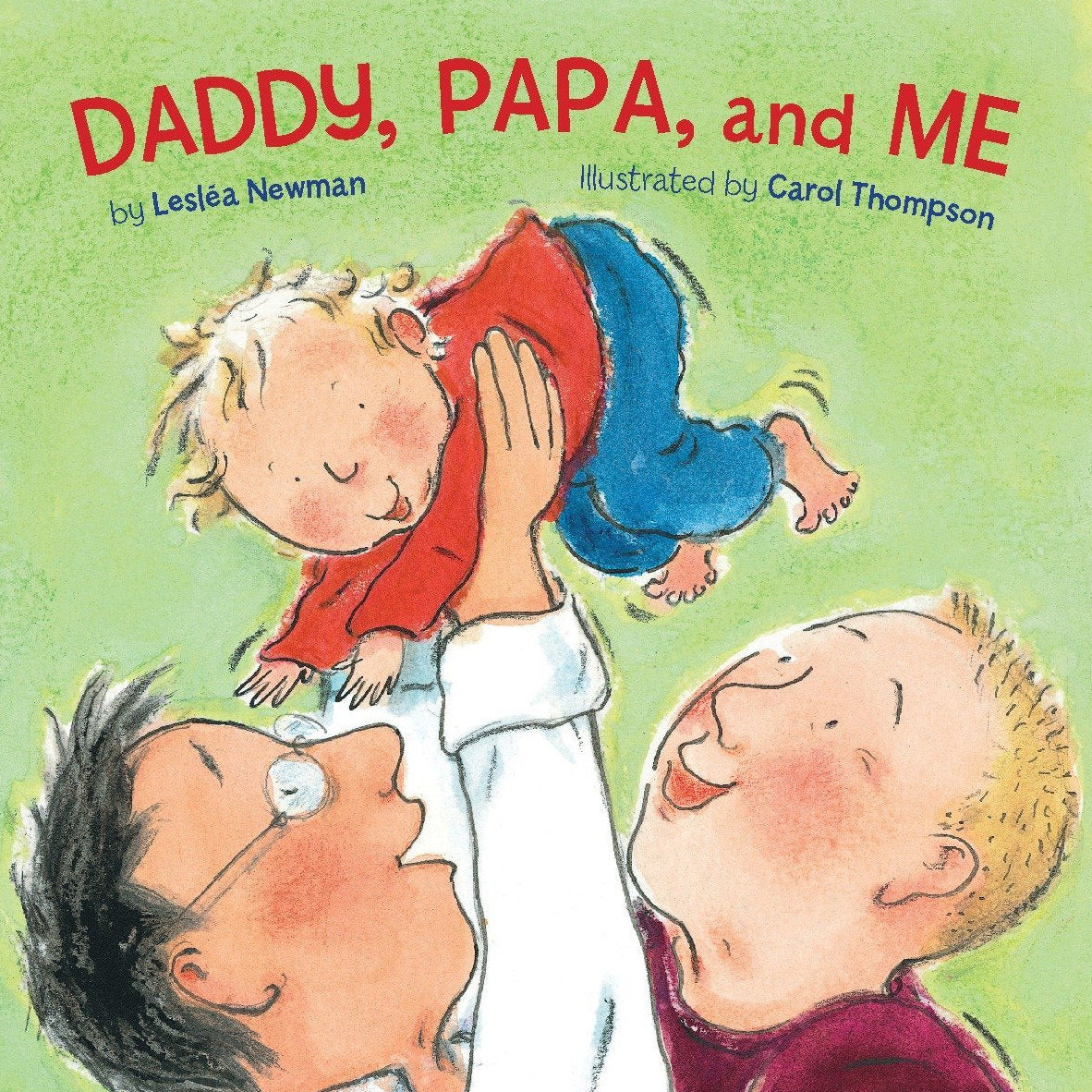 Cover of Daddy, Papa, and Me showing two daddies joyfully lifting their toddler in the air against a green background.