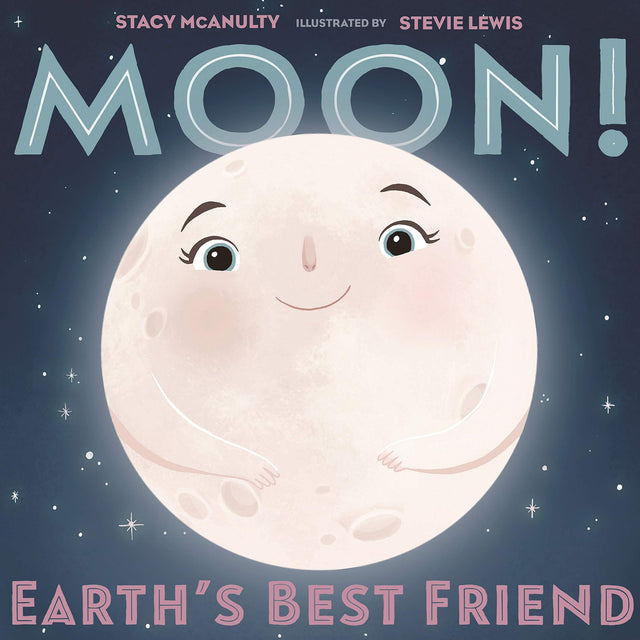 Cover of Moon! Earth's Best Friend featuring a smiling, animated moon with arms against a starry night sky background.
