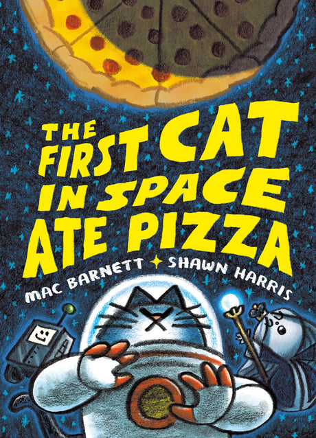 The First Cat in Space Ate Pizza book cover with cat astronaut, robot, moon pizza, and bold yellow title text.