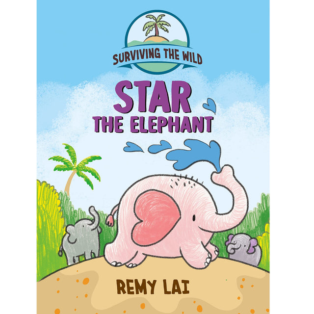 Surviving the Wild: Star the Elephant book cover with cartoon elephant splashing water in a colorful jungle.