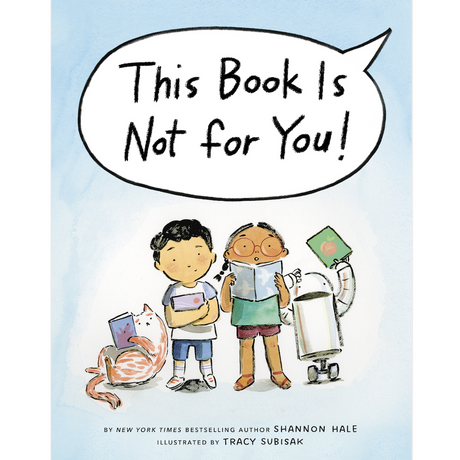 Cover of the book This Book Is Not for You! featuring two children, a cat, and a robot with a speech bubble.