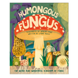 Humongous Fungus book cover with colorful mushrooms, fungi illustrations, and a forest floor scene for children’s nature learning.