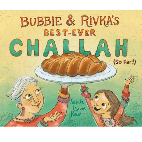 Bubbie & Rivka's Best-Ever Challah (So Far!) cover showing grandmother and granddaughter joyfully holding a braided challah loaf.