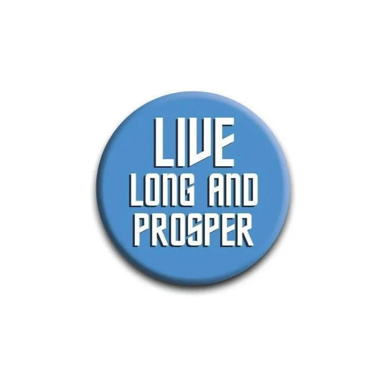Star Trek Spock Quote Button with "Live Long and Prosper" text on a blue 1.25 inch round pinback badge.