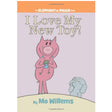 Elephant & Piggie I Love My New Toy book cover showing Piggie happily holding a toy with Gerald watching.