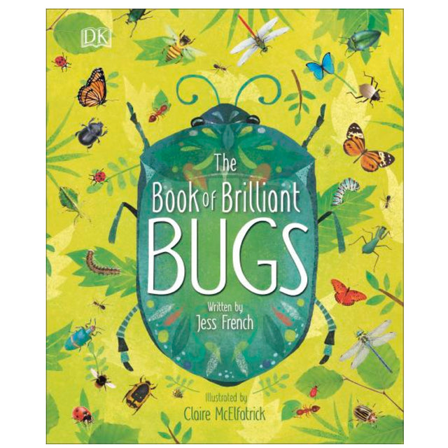 The Book of Brilliant Bugs children's book with colorful insect illustrations by Jess French and Claire McElfatrick.