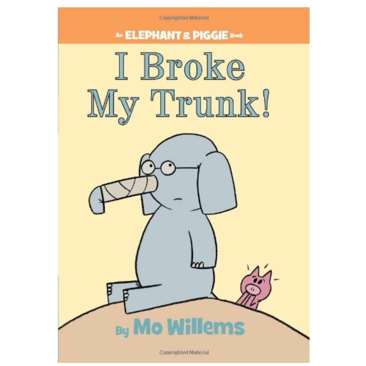 Elephant & Piggie I Broke My Trunk book cover showing Gerald the elephant with a broken trunk and Piggie smiling.