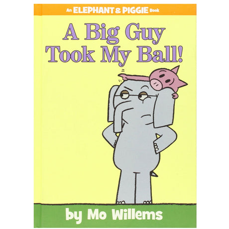 Elephant & Piggie A Big Guy Took My Ball! book cover showing Gerald the elephant and Piggie the pig on a yellow background.