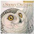 A close-up illustrated snowy owl with bright eyes on the cover of the board book A Snowy Owl Story.